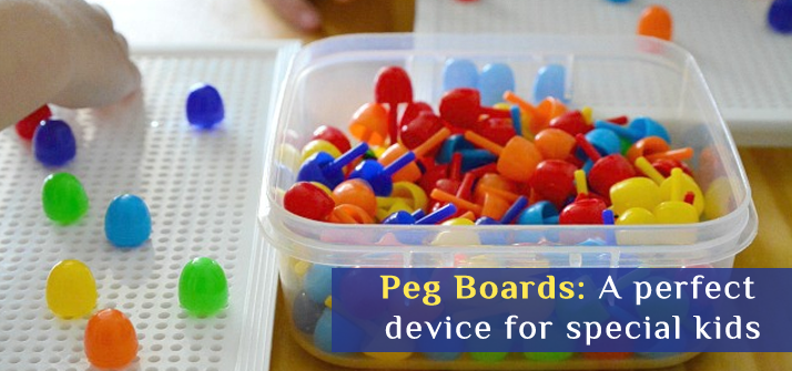 Peg Boards: A perfect device for special kids